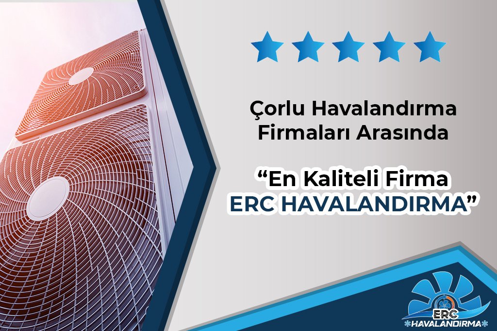 Çorlu Havalandırma Firmaları